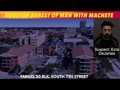 Rooftop Arrest Of Man With Machete In Fargo