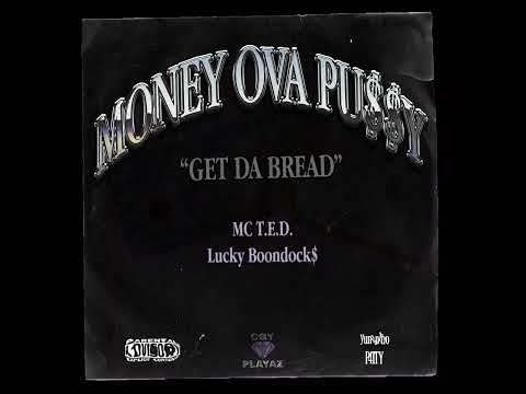 MC T.E.D. & Lucky Boondock$ - Money Ova Pu$$y (Get Da Bread)