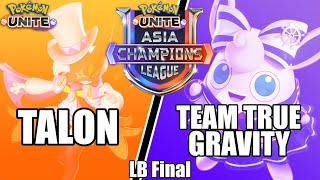 Talon vs Team True Gravity - Asia Champions League 2024 LB Final | Pokemon Unite