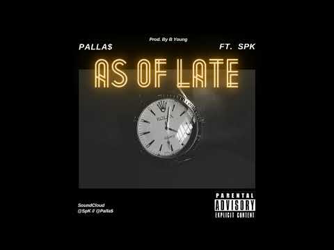 Palla$ & SpK - As Of Late