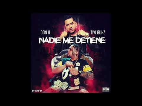 Don H ft Tivi Gunz - Nadie Me Detiene