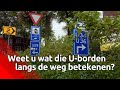 Waar zijn al die U-borden langs de snelwegen voor bedoeld?
