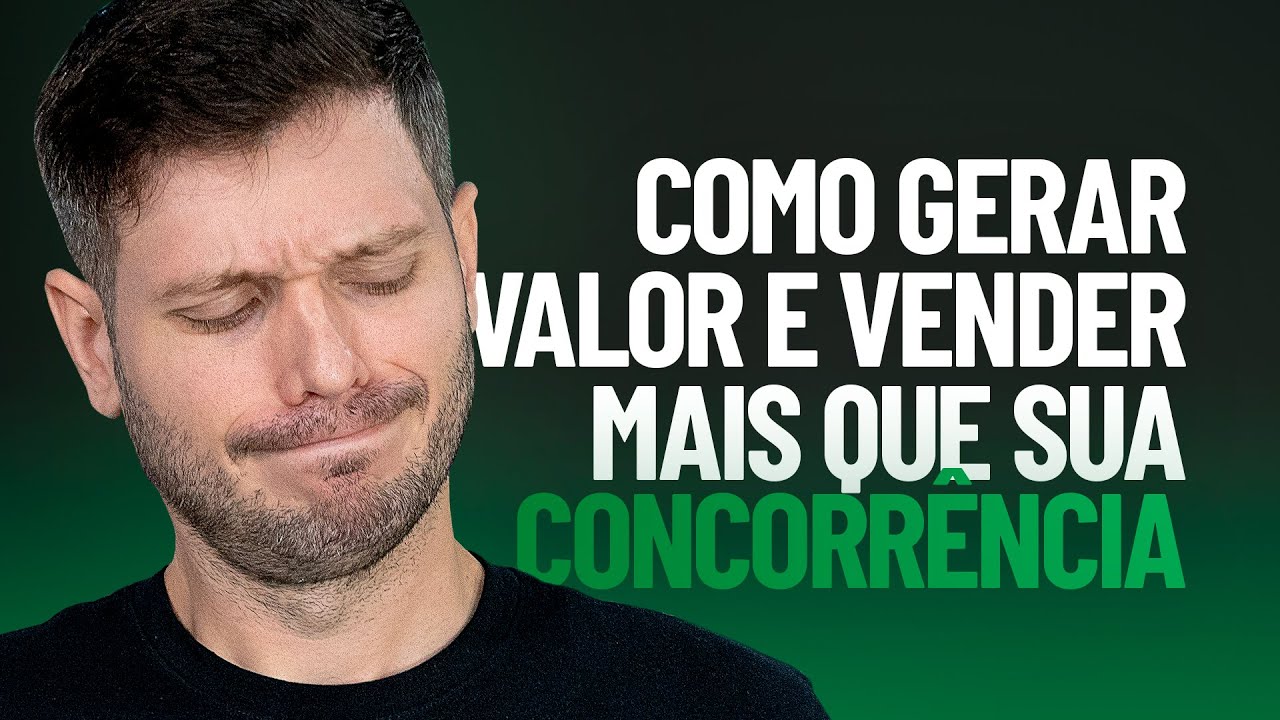 COMO GERAR VALOR E VENDER MAIS QUE SUA CONCORRÊNCIA