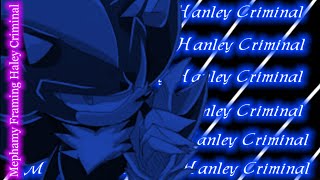 Mephamy Framing Hanley Criminal