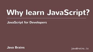JavaScript for Developers 05 - Why learn JavaScrip
