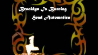 &quot;Brooklyn Is Burning&quot; by Head Automatica