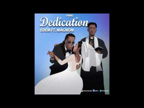 Edem – Dedication ft MagNom Prod By MagNom x B2
