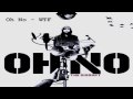 Oh No Feat. Wildchild - WTF