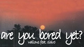 are you bored yet? - wallows (feat. clairo) // lyrics are you bored yet? - wallows (feat. clairo) // lyrics