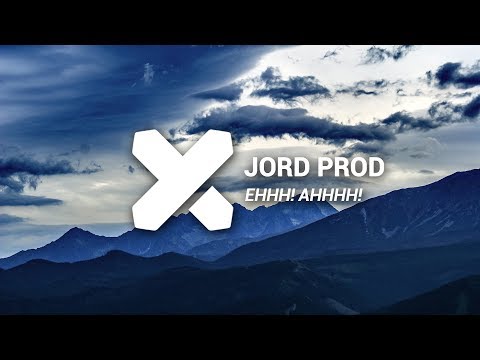 Jord Prod - Ehhh! Ahhhh! (Original Mix)