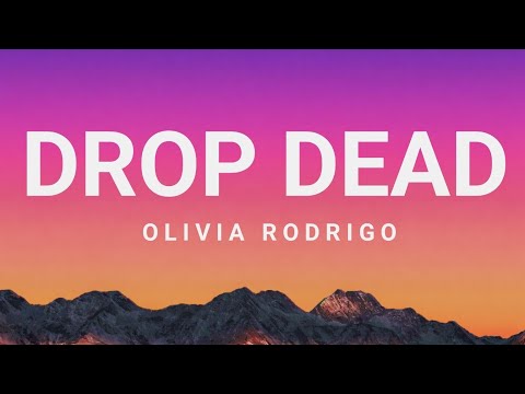 Olivia Rodrigo - drop dead (Lyrics)