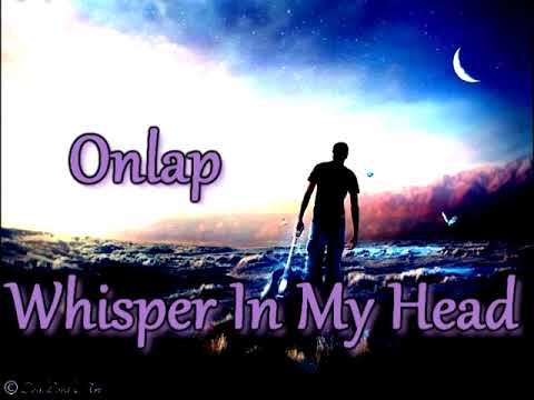 Onlap - Whispers In My Head [Lyrics on screen]