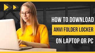 How to Download Anvi Folder Locker on Laptop or PC