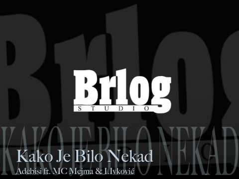 Kako je bilo nekad  Adebisi ft. MC Mejma & I.Ivković