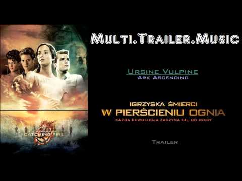 The Hunger Games: Catching Fire - Theatrical Trailer Music #1  (Ursine Vulpine - Ark Ascending)