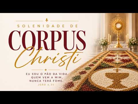 Santíssimo Corpo e Sangue de Cristo | Solenidade | Quinta-feira