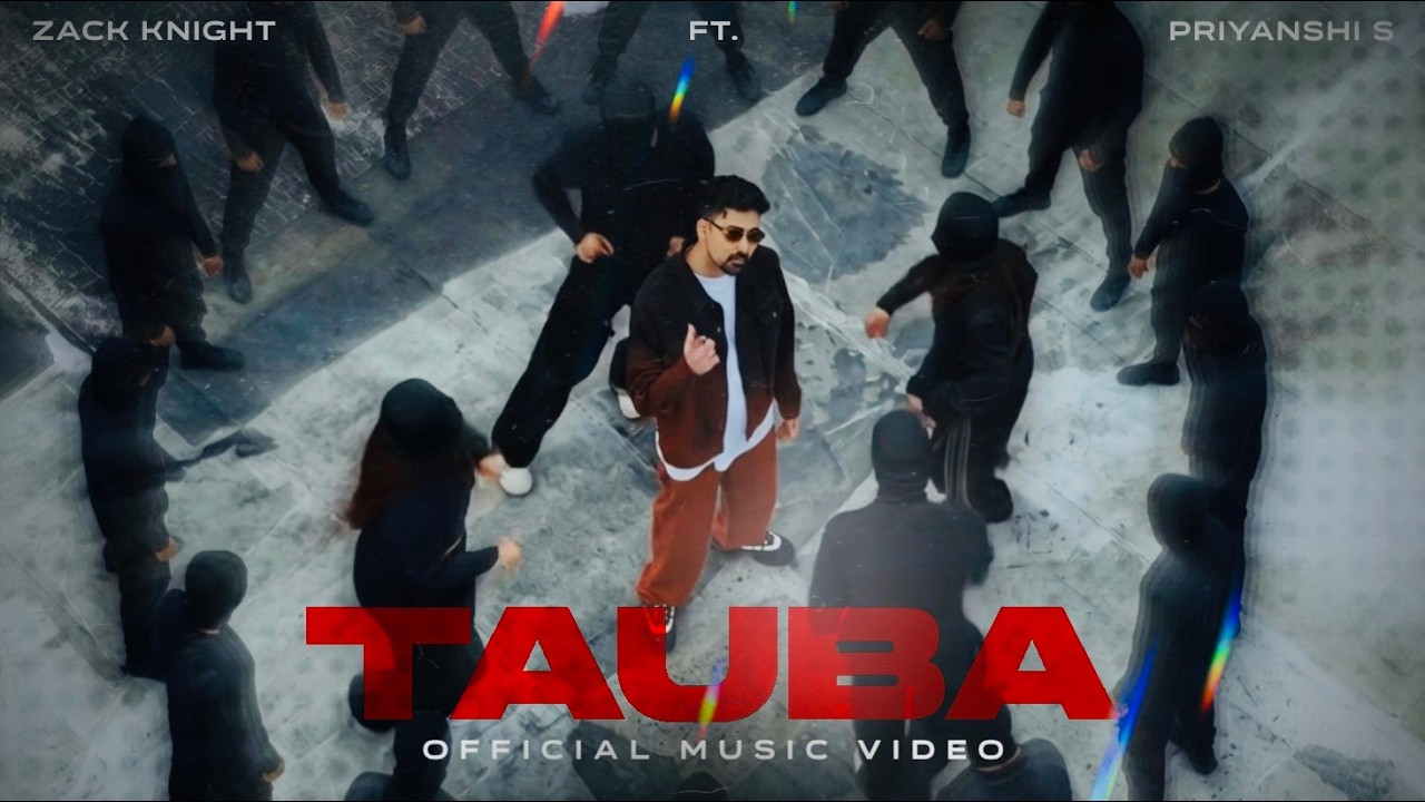 Tauba Song Lyrics – Zack Knight & Priyanshi Srivastava