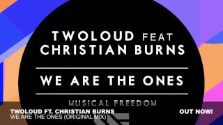 twoloud ft. Christian Burns - We Are The Ones (Original Mix)