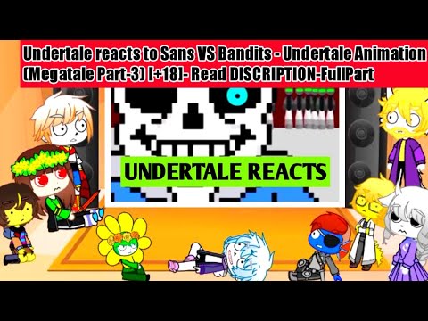 Undertale reacts to Sans VS Bandits - Undertale Animation (Megatale Part-3)|ReadDISCRIPTION|FullPart