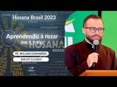 Aprendendo a rezar (Mt 7, 7-11)  Padre Willian Guimarães - 07/12/2023