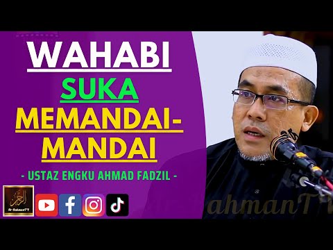 Ustaz Engku Ahmad Fadzil - WAHABI SUKA MEMANDAI-MANDAI
