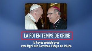 La Foi en temps de crise – Mgr Louis Corriveau