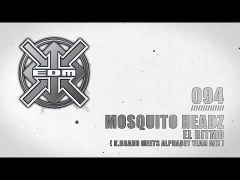 Mosquito Headz - El Ritmo (K.Brand meets Alphabet Team Mix)