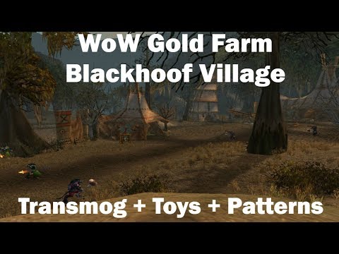 WoW Gold Farm - Blackhoof Village - Transmog + Toys + Patterns