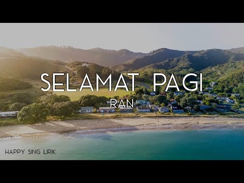 RAN - Selamat Pagi (Lirik)