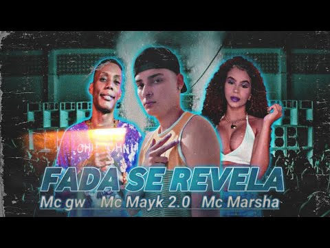 MC MAYK 2.0 FEAT. MC GW E MC MARSHA - FADA SE REVELA - BREGA FUNK