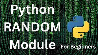 Python for Beginners - Random Module Tutorial | A Comprehensive Guide