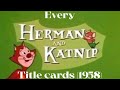 Almost Every Herman And Katnip Titlecards 1958