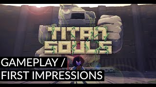 'Titan Souls' PC / Steam Game First Gameplay Impressions