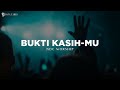 NDC Worship - Bukti Kasih-Mu (Lirik) Lagu Rohani