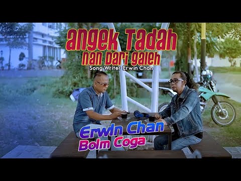 ERWIN CHAN FEAT BOIM COGA - ANGEK TADAH NAN DARI GALEH  ( Official Music Video)