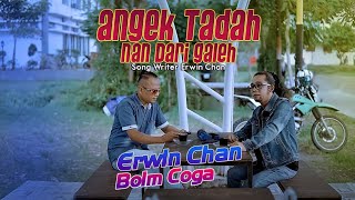 Download lagu ERWIN CHAN FEAT BOIM COGA - ANGEK TADAH NAN DARI GALEH ( ) mp3 Download lagu ERWIN CHAN FEAT BOIM COGA - ANGEK TADAH NAN DARI GALEH ( ) mp3