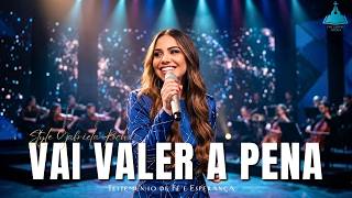 Gabriela Rocha( Letra)  - Vai Valer A Pena – Testemunho de Fé e Esperança #Evangélicos