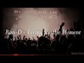 Ran-D - Living for the Moment (Sub. Español)
