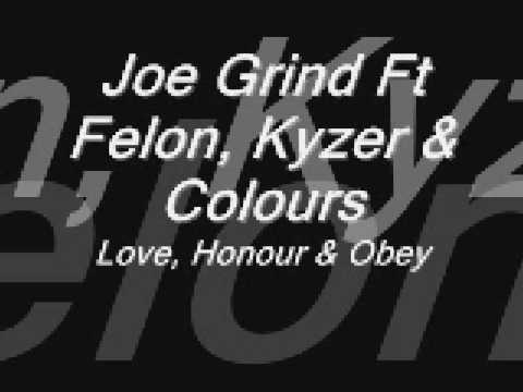 Joe Grind Ft Felon, Kyzer & Colours-Love, Honour & Obey