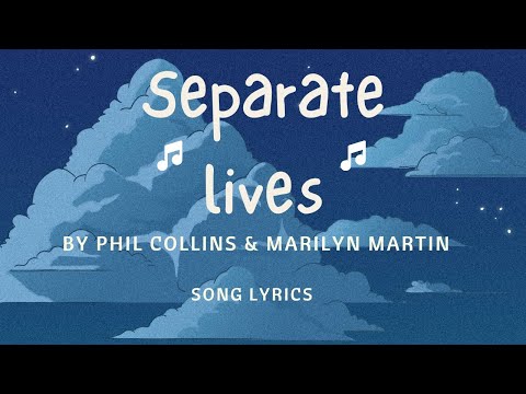Separate lives by Phil Collins & Marilyn Martin Song Lyrics