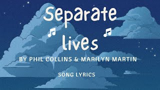 Separate lives by Phil Collins &amp; Marilyn Martin Song Lyrics