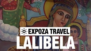 Lalibela (Ethiopia) Vacation Travel Video Guide