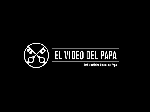 El Video del Papa 1 - Diálogo Interreligioso - Enero 2016