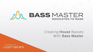 Video thumbnail for Bass Master by Loopmasters | Best VST Plugin for House by Plugin Boutique