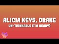 Alicia Keys, Drake - Un thinkable I'm Ready (Remix)