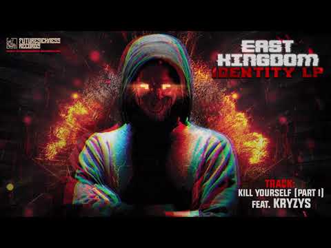 East Kingdom ft. Kryzys - Kill Yourself Part 1