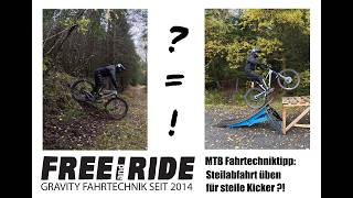 MTB Fahrtechnik : Steilabfahrt üben um Angst vor steilen Kickern zu verlieren ?!