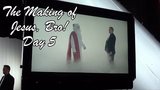 The Making of JESUS, BRO!  Day 5