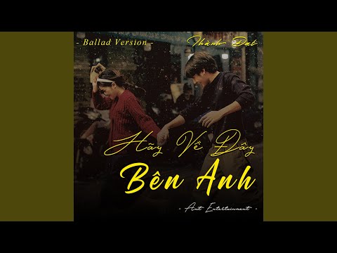 Hãy Về Đây Bên Anh (Ballad Version)