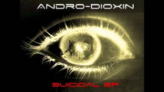Andro-Dioxin - Suicidal ( Subliminal Code rmx)